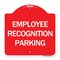 Signmission Designer Series Employee Recognition Parking, Red & White Aluminum Sign, 18" x 18", RW-1818-24562 A-DES-RW-1818-24562 - alternate 1